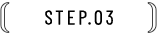 step.03