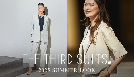 フォーマル、カジュアルに境界線を作らない。自分らしさを表現する、THE THIRD SUITS®（Ladies）