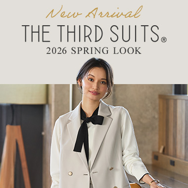 フォーマル、カジュアルに境界線を作らない。自分らしさを表現する、THE THIRD SUITS®（Ladies）