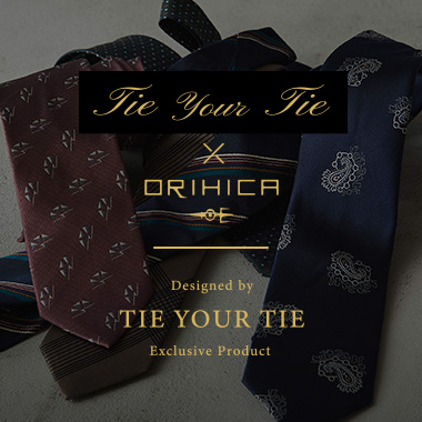 TIE YOUR TIE×ORIHICA