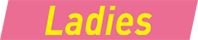 Ladies