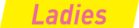 Ladies