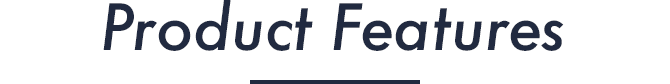 Product Features